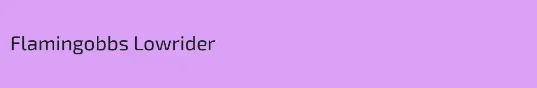 Flamingobbs Lowrider